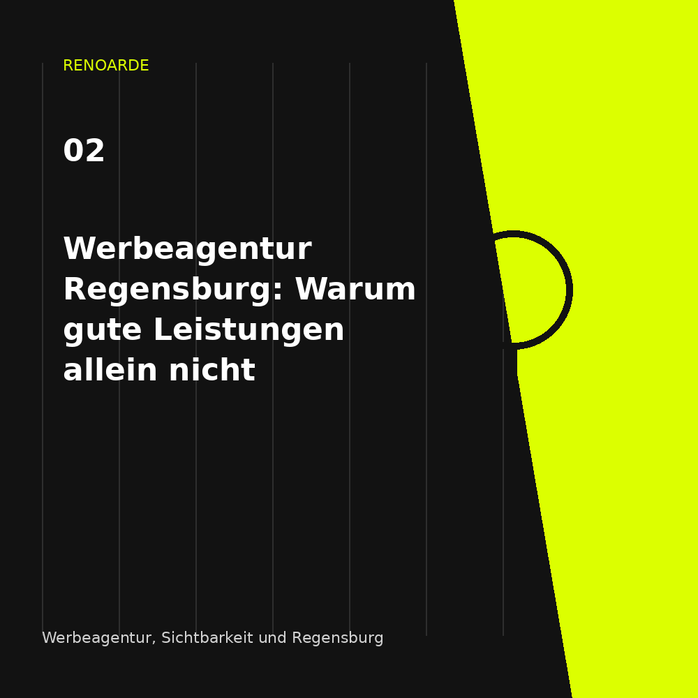 Werbeagentur Regensburg: RENOARDE-Motiv zum Thema klare Leistungsseiten, konkrete Zielgruppen und nachvollziehbare Referenzen für Unternehmen aus Regensburg.