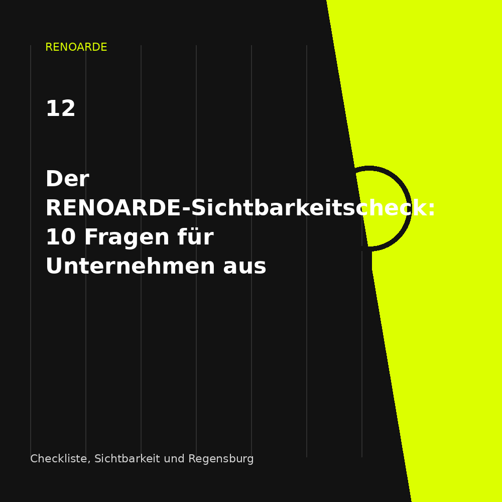 Sichtbarkeitscheck Regensburg: RENOARDE-Motiv zu Name, Standort, Leistungen, Zielgruppen, Referenzen, Profilen, Kontakt, Inhalten und KI-Verständlichkeit.